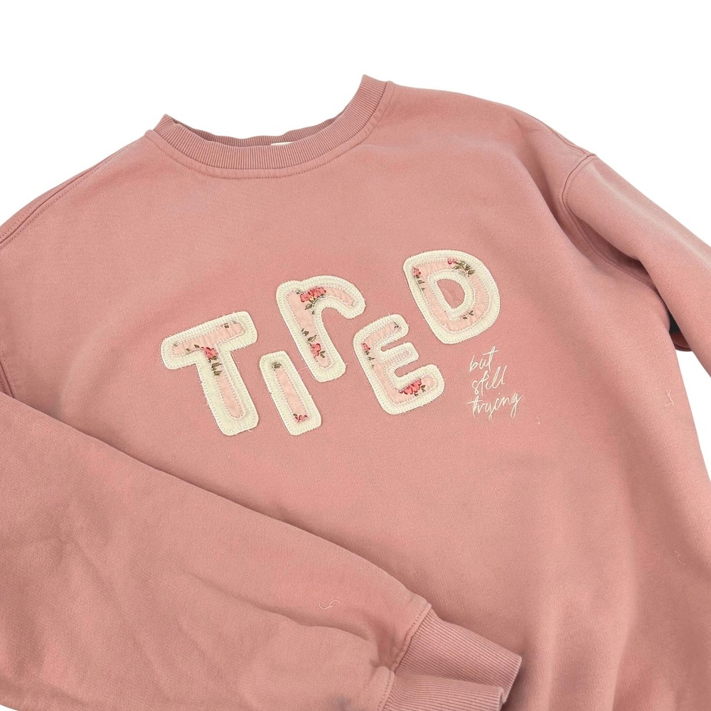 See The Way I See Tired But Still Trying Floral Applique Sweatshirt Pink Small